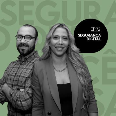 EP 72 | Segurança digital: o que você precisa saber EP 72 | Segurança digital: o que você precisa saber