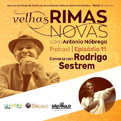 EP11 - Conversa com Rodrigo Sestrem