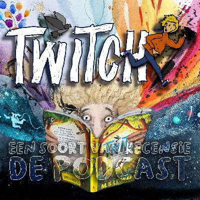 38. Twitch en de Vlucht van de IJsvogel (waarin nepotisme de overhand dreigt te nemen)