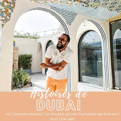 #11 Lowi Sahi : comment devenir le plus grand YouTubeur aux Emirats 🎬 #11 Lowi Sahi : comment devenir le plus grand YouTubeur aux Emirats 🎬