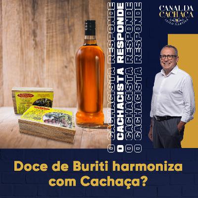 #302 - O Cachacista Responde | Doce de Buriti Harmoniza com Cachaça? #302 - O Cachacista Responde | Doce de Buriti Harmoniza com Cachaça?