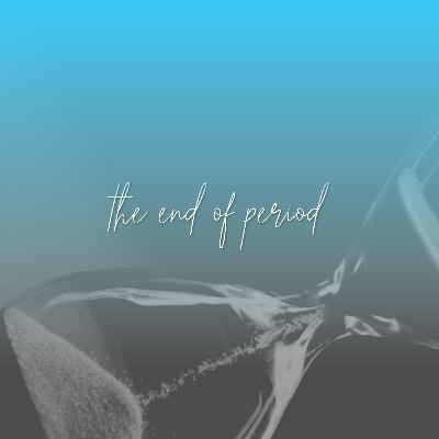 #5 The End of Period