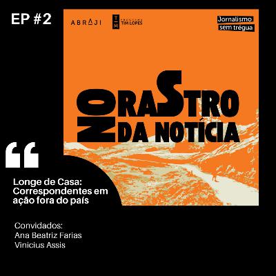 T1E2 Longe de Casa: Correspondentes em ação fora do país T1E2 Longe de Casa: Correspondentes em ação fora do país
