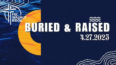 Buried & Raised