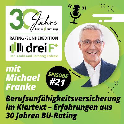 #21 - Berufsunfähigkeitsversicherung im Klartext – Erfahrungen aus 30 Jahren BU-Rating - mit Michael Franke