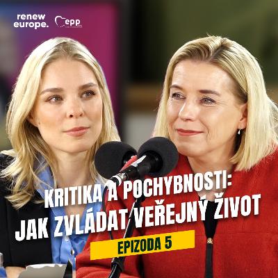 Ep. 5 - Kritika a pochybnosti: Jak zvládat veřejný život