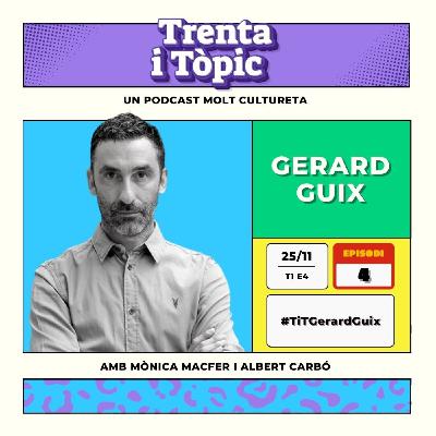 TiT amb GERARD GUIX TiT amb GERARD GUIX