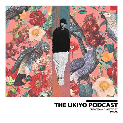 The Ukiyo Podcast | UKY025 The Ukiyo Podcast | UKY025