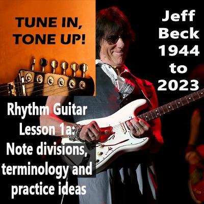 Rhythm Guitar Lesson 1a: Note divisions, terminology and practice ideas Rhythm Guitar Lesson 1a: Note divisions, terminology and practice ideas