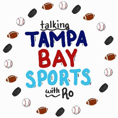 Talking Tampa Bay Sports with Ro Talking Tampa Bay Sports with Ro