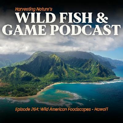 Episode 264: Wild American Foodscapes - Hawai'i
