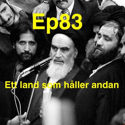 Ep83. 'Iran - Ett land som håller andan'