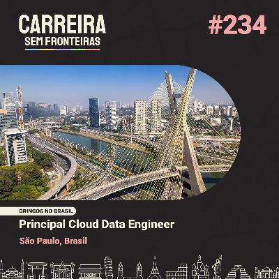 [Gringos no Brasil] Principal Cloud Data Engineer em São Paulo, Brasil - Carreira Sem Fronteiras #234