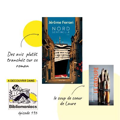 Épisode 196 : Nord Sentinelle de Jérôme Ferrari et Le groupe de Jean-Philippe Blondel