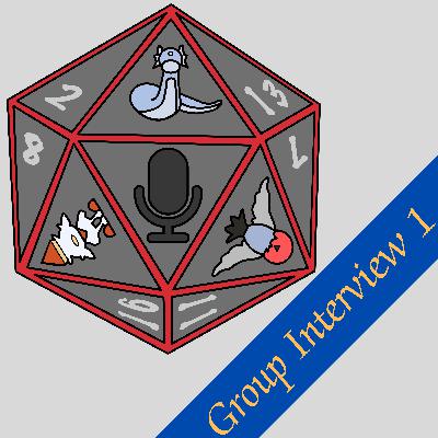 Group Interview, Eps 1-8 | Dices & Dexes Group Interview, Eps 1-8 | Dices & Dexes