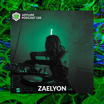ASYLUM PODCAST #150 | ZAELYON ASYLUM PODCAST #150 | ZAELYON