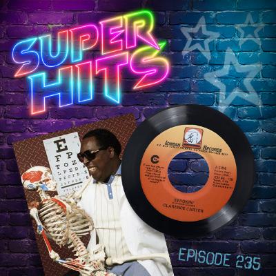Episode 235: Strokin' by Clarence Carter