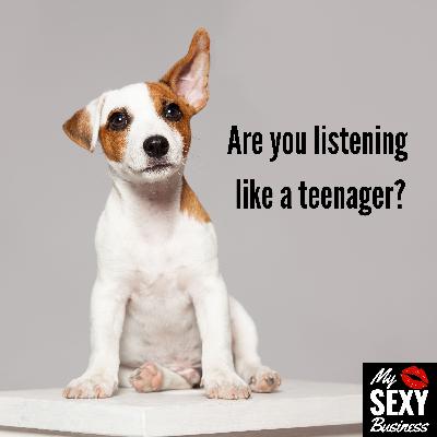 Are you listening like a teenager?