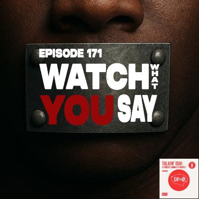 Watch What You Say