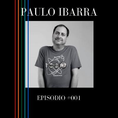 Episodio #001 - Paulo Ibarra Episodio #001 - Paulo Ibarra