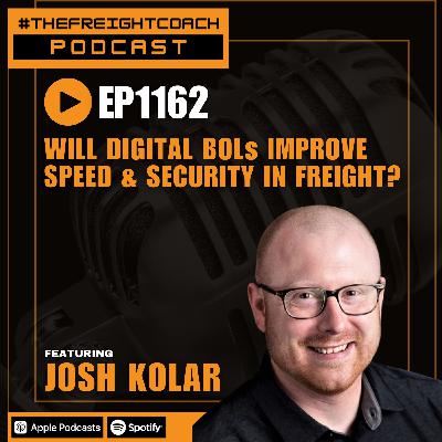 1162. #TFCP - Will Digital BOLs Improve Speed & Security In Freight?!