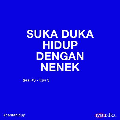Suka duka hidup dengan Nenek (Cerita Nanda)