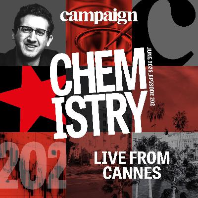 Campaign Chemistry: Live from Cannes Campaign Chemistry: Live from Cannes