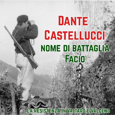 Dante Castellucci, nome di battaglia Facio