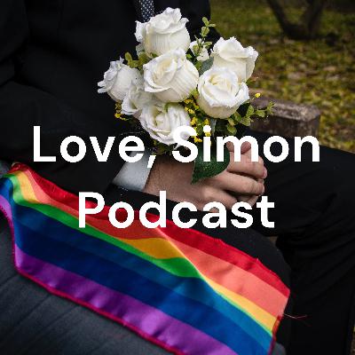 Podcast - love simon