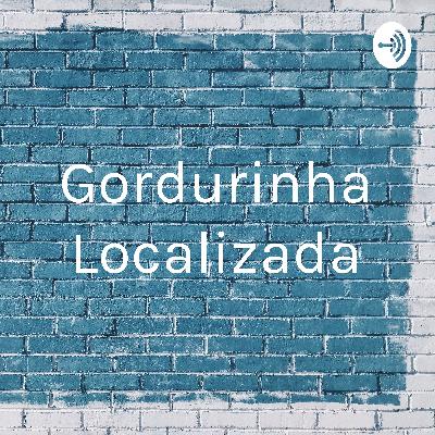 Gordurinha localizada