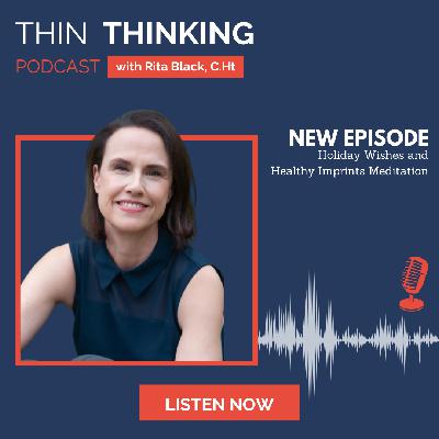Ep 252: Holiday Wishes and Healthy Imprints Meditation Ep 252: Holiday Wishes and Healthy Imprints Meditation