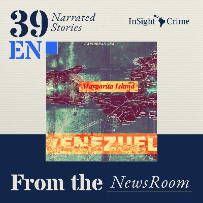 The Shifting Tides of Drug Trafficking on Venezuela’s Margarita Island The Shifting Tides of Drug Trafficking on Venezuela’s Margarita Island