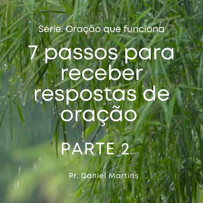 7 passos para receber respostas de oração - PARTE 2