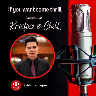 Krisfixz & Chill Season 1 Ep. 10: Commitment