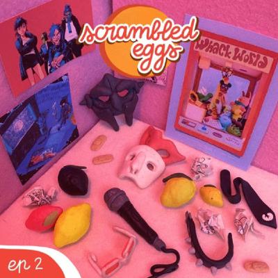 Scrambled Eggs • Maïa Neel invite Citron Sucré