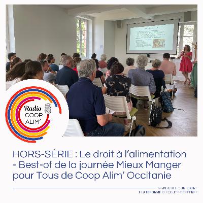 Hors-série : Le droit à l'alimentation - Best-of de la journée Mieux Manger pour Tous de Coop Alim' Occitanie Hors-série : Le droit à l'alimentation - Best-of de la journée Mieux Manger pour Tous de Coop Alim' Occitanie
