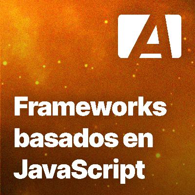 Episodio #58 con Carlos Chao sobre la selección de frameworks basados en JavaScript
