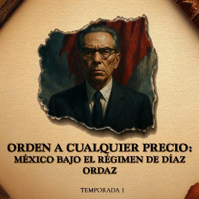 Orden a cualquier precio: México bajo el régimen de Díaz Ordaz Orden a cualquier precio: México bajo el régimen de Díaz Ordaz