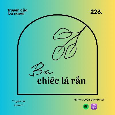 [ Tập 223] Ba chiếc lá rắn - Truyện cổ Grimm