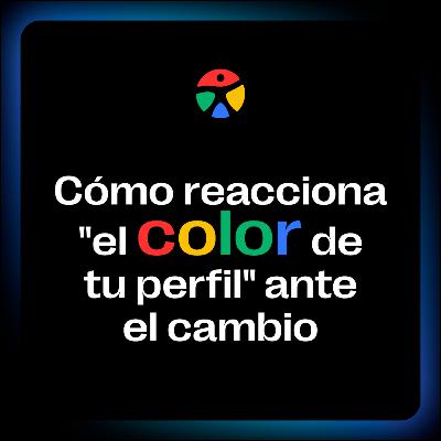 ¿Cómo reacciona tu color ante el cambio? | EP. 15 El Lenguaje de los Colores 🎙️