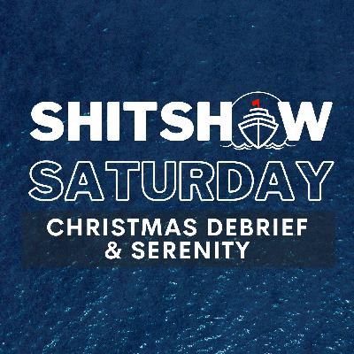 SHITSHOW SATURDAY #184 - Christmas Debrief