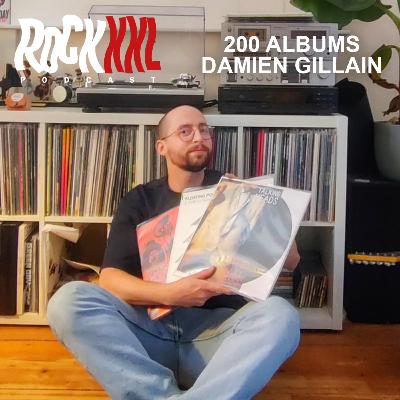 ROCKXXL PODCAST: 200 albums (Damien Gillain)