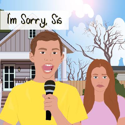 11. I'm Sorry, Sis