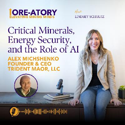 Ep 10: Critical Minerals, Energy Security, and the Role of AI with Alex Michshenko