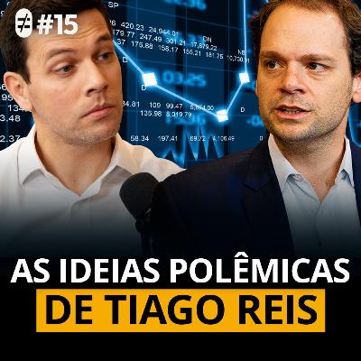 #15 | TIAGO REIS: AS IDEIAS E OPINIÕES POLÊMICAS DO FUNDADOR DA SUNO RESEARCH