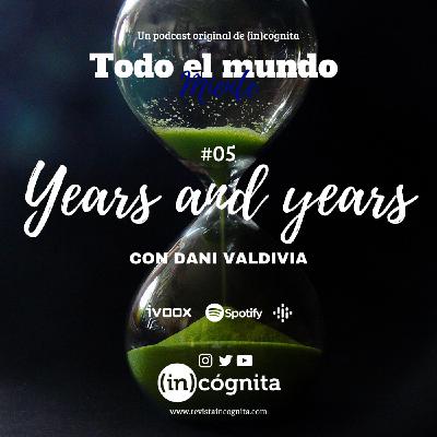 T1_P05. Years and Years con Dani Valdivia