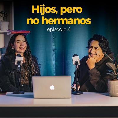 HIJOS, PERO NO HERMANOS