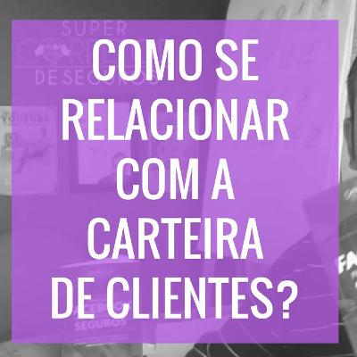 5 - Como Se Relacionar Com A Sua Carteira De Clientes