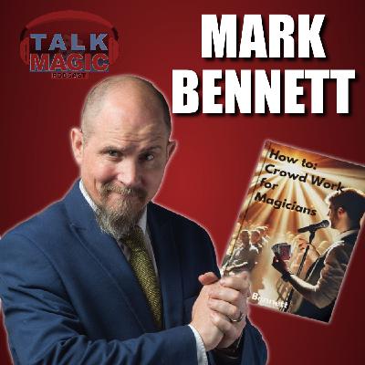308: Mark Bennett Talks Crowd Work for Magicians, Running Magic Bars, Magic Circle & More! | Talk Magic Podcast With Craig Petty #308