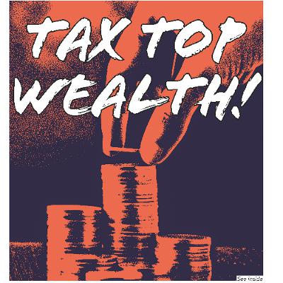 745 — Tax top wealth! | Labour leadership in trouble | PCS leaders fold | Bangladesh | Stalinism falls | More 745 — Tax top wealth! | Labour leadership in trouble | PCS leaders fold | Bangladesh | Stalinism falls | More